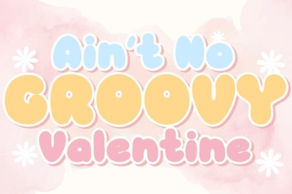 Ain't No Groovy Valentine: A Bold Font for Playful Branding